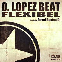 O. López Beat - Flexibel (GRML019)