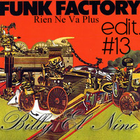 Funk Factory - Rien Ne Va Plus (Billy El Nino Edit #13) by Billy El Nino Edits (Hotmood)