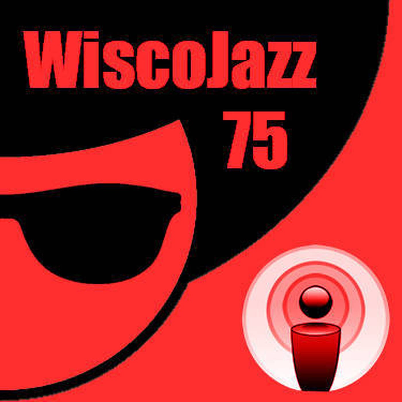 WiscoJazz-Cast - Episode 075 episode artwork