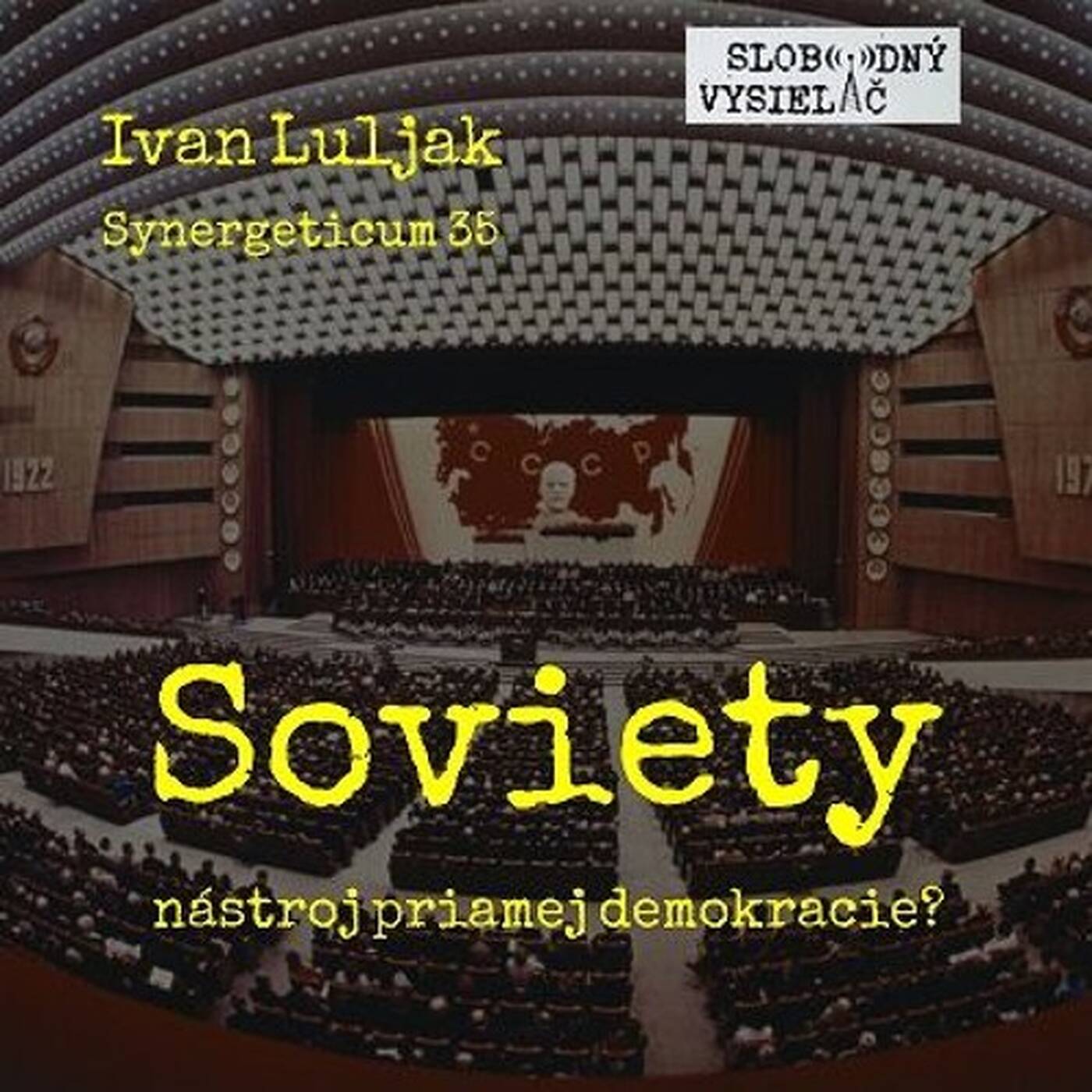 Synergeticum 35 - 2017-01-24 Soviety, nástroj priamej demokracie ? episode artwork