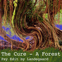 The Cure - A Forest (Landegaard Edit) by Landegaard