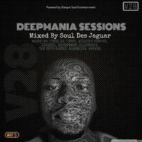 Deepmania Sessions V28 Mixed By Soul Des Jaguar by Dakalo Ratshisusu