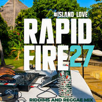 DJ RAYMA - RAPID FIRE EP 27 | ISLAND LOVE - Riddims &amp; Reggae Mix, Chris Martin, Romain Virgo by DjRaymake
