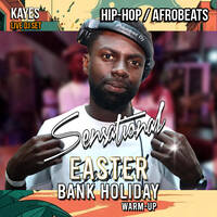 Kayes: The Sensational Easter Warm-Up (Full Extended Mix) | R&amp;B, Hip-Hop, Reggae, Afrobeats and more by Sensational Events