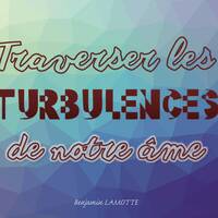 Traverser les turbulences de notre âme by Prédications de Benjamin LAMOTTE