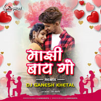 Majhi Baay Go - Remix DJ GaNeSh Khetal by Ðj Nex