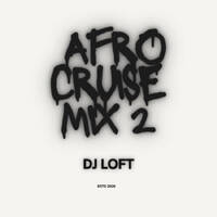 DJ Loft Afro Cruise Mix 2 by Dj Loft