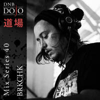 DNB Dojo Mix Series 40: BRKCHK by DNB Dojo