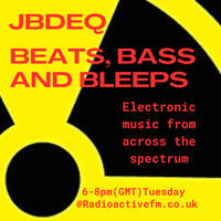 jbdeq - Beats, bass and bleeps 23/01/24 by RadioActive FM Dance