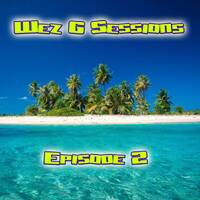 Wez G Sessions Episode 2 by Wez G