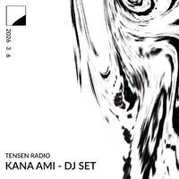 扌e n　❘❘　TENSEN RADIO　❘❘　KANA AMI [DJ set]　❘❘　2026.3.6 TOKYO by 扌e n
