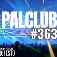 PALCLUB #363 - DJFESTO by DJ Festo