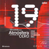 Atmósfera Cero — Edición 19 : Escuchando LifeForms de The Future Sound of London - Parte 1 | Jairo Guerrero | Opus 94 (IMER) | Mayo 11 -2026 by Atmósfera Cero por Jairo Guerrero / Opus 94