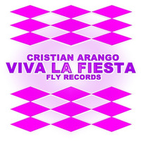 Cristian Arango_Viva La Fiesta Original Mix by Cristian Arango