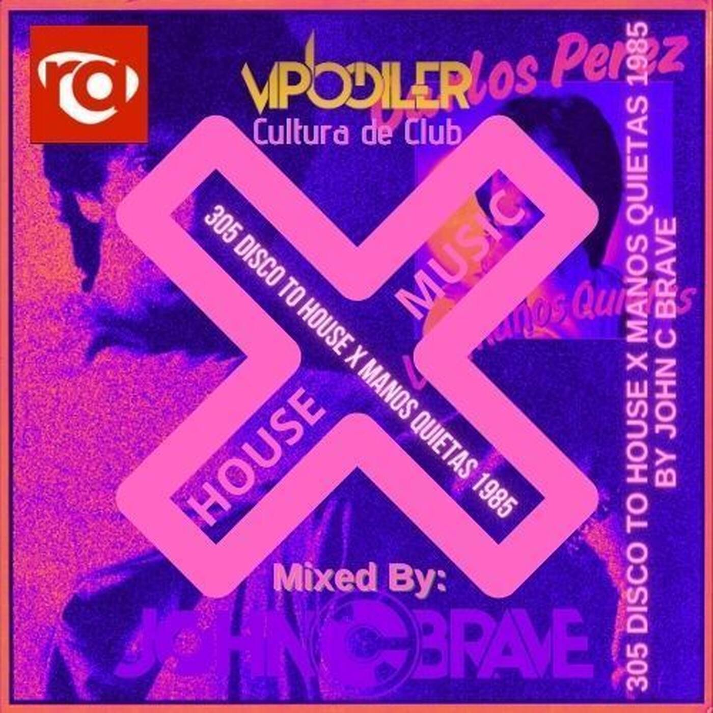 305 DISCO TO HOUSE X MANOS QUIETAS 1985 BY JOHN C BRAVE SZONA DJ 20 09 2025 episode artwork