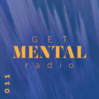 Get Mental Radio ◗◖ 011 by Get Mental Radio