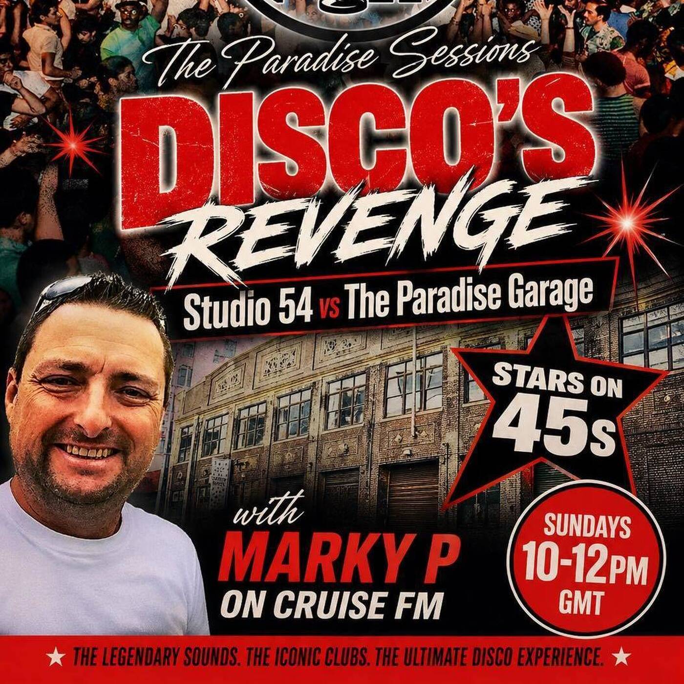 Paradise Sessions 705 - Disco's Revenge - Studio 54 vs The Paradise Garage Stars on 45’s and DJ Allan’s Awesome 4Some . With Marky P - Cruise FM  - 10th May 2026
