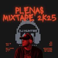 Plenas Mixtape 2K25 - Dj Hunter507 by Dj Hunter507