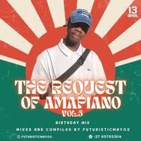 The Request Of Amapiano vol.5 mp3 by Futuristicmayox