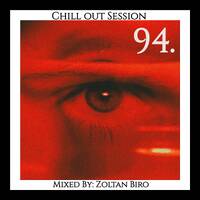Zoltan Biro - Chill Out Session 094 by Zoltan Biro