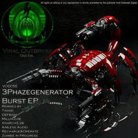 3Phazegenerator - Burst -  Viral OutBreak Digital - Released! by 3Phazegenerator