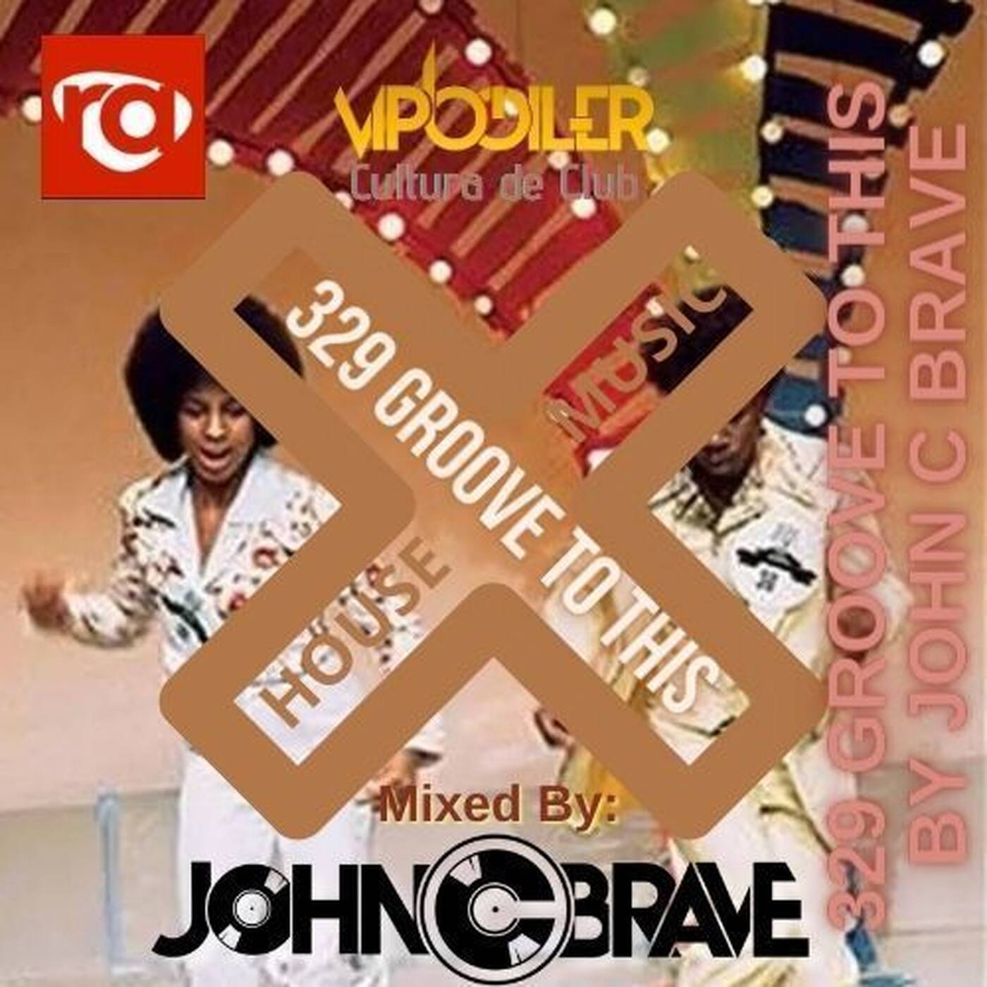 329 GROOVE TO THIS BY JOHN C BRAVE SZONA DJ 14 03 2026