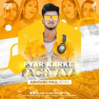 Pyar Karke Pachtaya (Remix) - Abhishek Paul by All Indian DJs Drive