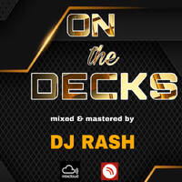 ON THE DECKS - DJ Rash #Ep-2 by Deejay Rash