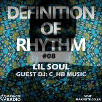 Definition Of Rhythm #08: Lil Soul // Guest DJ: C_hb Music by MaxNote