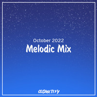 Melodic Mix - October 2022 by Cerulean