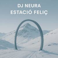 Dj Neura - Estació feliç by Dj Neura
