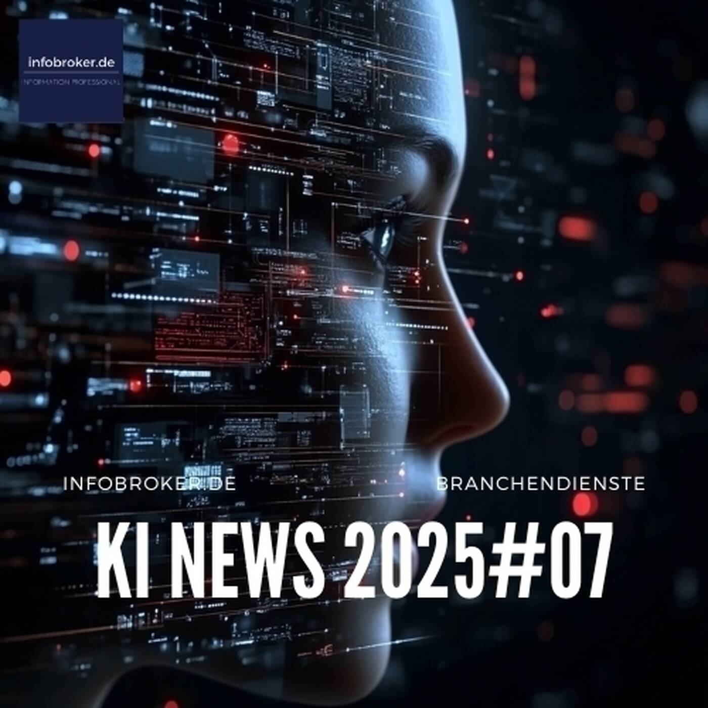 KI News – 2025#07 – Künstliche Intelligenz in Branchen und Märkten