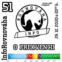 InfoRovnováha 51 - 2020-12-29 O frekvencii by Slobodný Vysielač