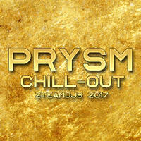 Prysm - Chill-Out (2Teamdjs 2017) by 2Teamdjs