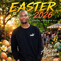 Easter 2026 Special Amapiano Mix By African Jackson by African Jackson