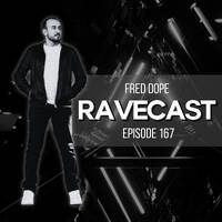 Fred Dope RaveCast - Episode #167 by Fred Dope