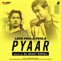 Leke Pehla Pehla Pyar (Remix) - DJ Sumit Goyal by All Indian DJs Drive