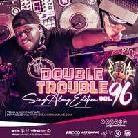 The Double Trouble Mixxtape 2024 Volume 96 Sing Along Edition by Dj Joe Mfalme