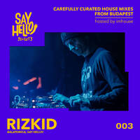 Say Hello! Selects 003 – Rizkid by NoVoice