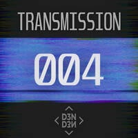TRANSMISSION 004 | Dance, Pop, EDM &amp; Club Music Mix by D3ND3N