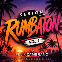 Félix Zambrano - Sesión Rumbaton (Vol.1) by Felix Zambrano