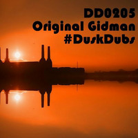 DD0205 Dusk Dubs - Original Gidman by Dusk Dubs