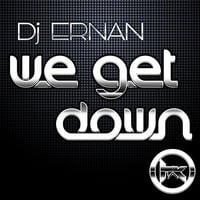 Dj Ernan - We Get Down (Original Mix)New Release by Housekilla