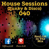 House Sessions 040 (Disco &amp; Funky) by Paul-LH