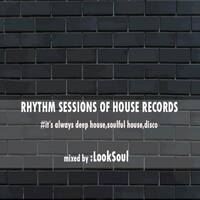 Rhythm_Sessions_Of_House_Records_mixed by LookSoul vol.3 by Rhythm Sessions Of House Records