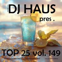Top 25 vol. 149 by DJ Haus