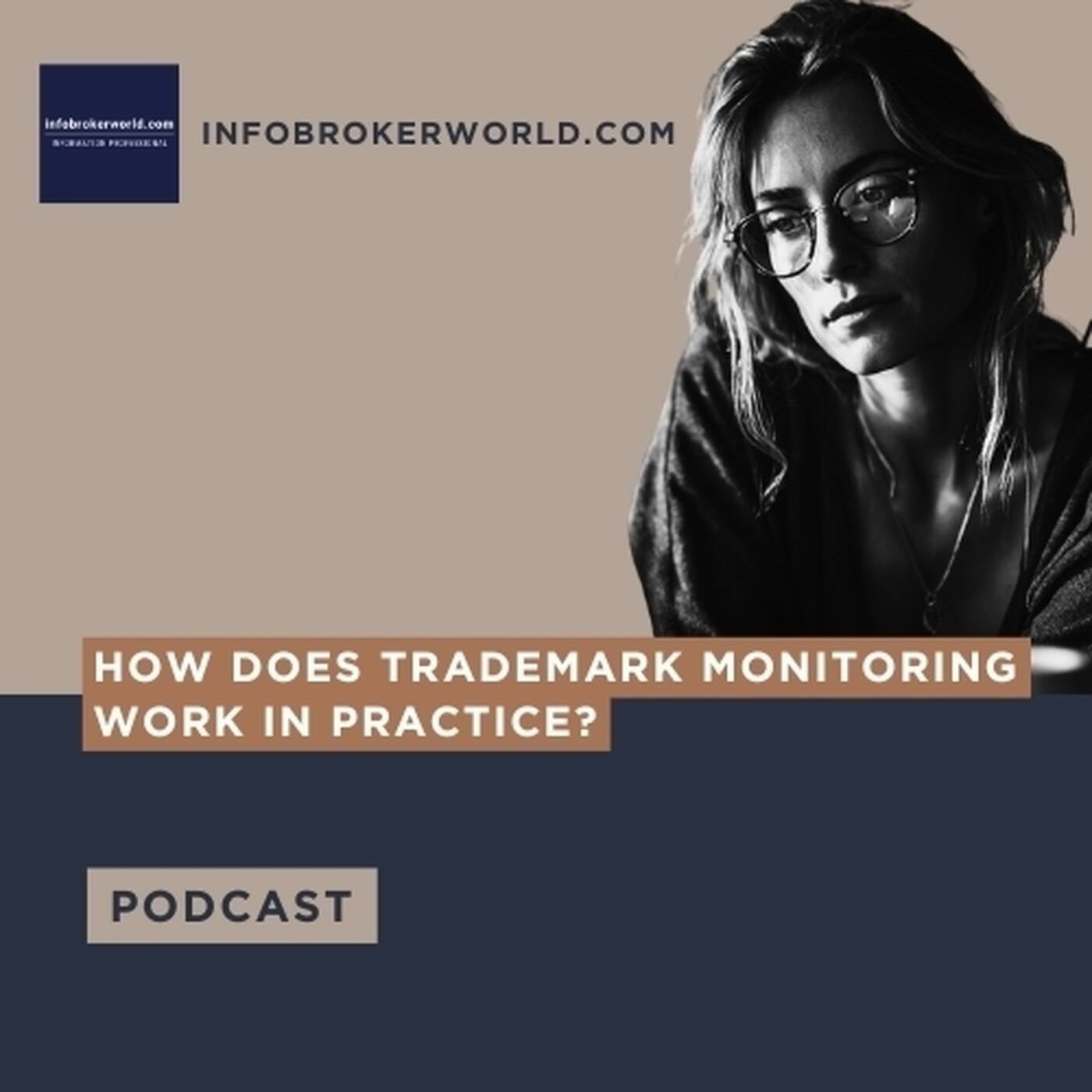 How does trademark monitoring work in practice? - infobrokerworld.com Podcast
