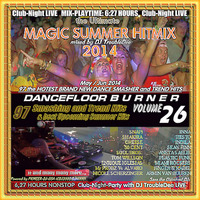 DANCEFLOOR BURNER VOL 26 the Ultimate Magic Summer Dance Hitmix 2014 Livemix@Clubnight by DJ TroubleDee