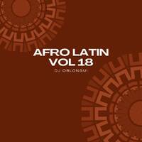 AFRO LATIN VOL 18 (DeepBlue, Elvis Castellano, Ale Jandro...) by Guilherme Oblongui