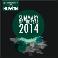HUMAN pres. Summary Of The Year 2014 by HUMAN